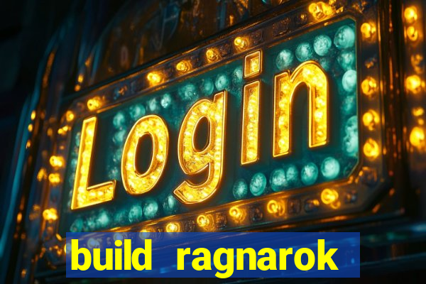 build ragnarok history reborn 1x